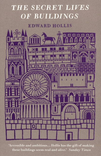 The Secret Lives of Buildings: From the Parthenon to the Vegas Strip in Thirteen Stories