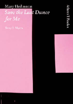 MARY HEILMANN: SAVE THE LAST DANCE FOR ME