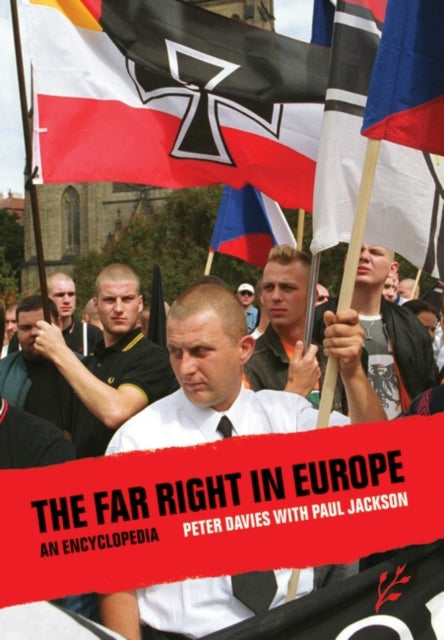 FAR RIGHT IN EUROPE : AN ENCYCLOPEDIA