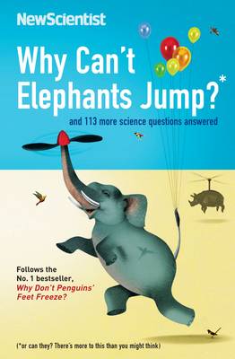 Why Can't Elephants Jump?: And 101 Other Tantalising Science Questions