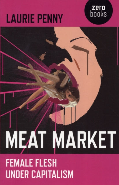Meat Market: Female Flesh Under Capitalism