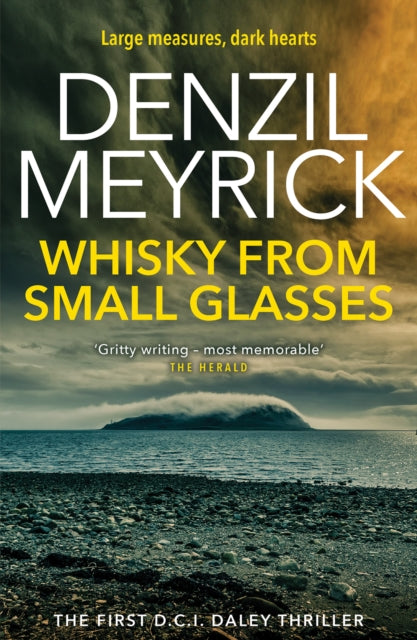 Whisky From Small Glasses: A DCI Daley Thriller