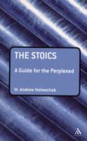 STOICS: A GUIDE FOR THE PERPLEXED