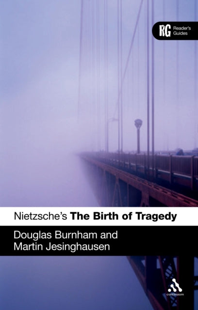 Nietzsche's "The Birth of Tragedy": A Reader's Guide