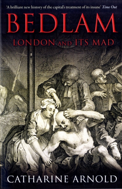 Bedlam: London and its Mad