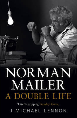 Norman Mailer: A Double Life