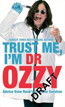 TRUST ME, I`M DR OZZY