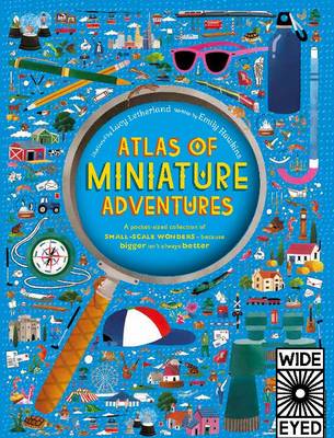 Atlas of Miniature Adventures: A pocket-sized collection of small-scale wonders
