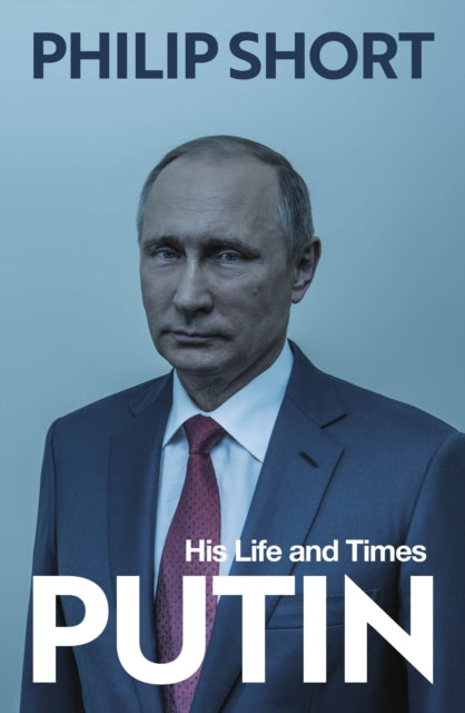 Putin - The new and definitive biography