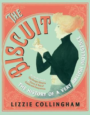 The Biscuit - The History of a Very British Indulgence