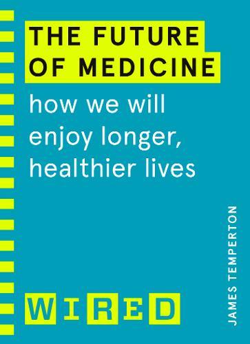 Future of Medicine (WIRED guides)