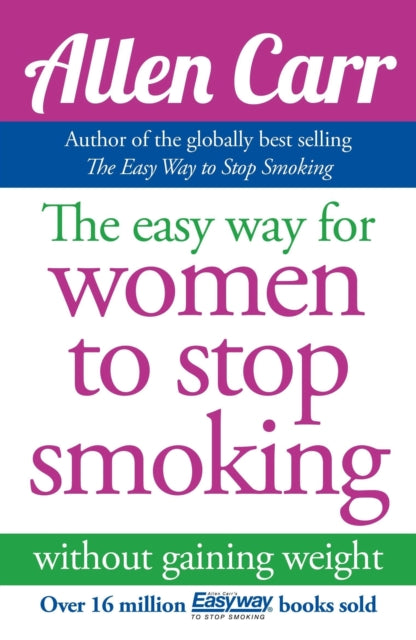 Allen Carr's Easy Way for Women to Stop Smoking