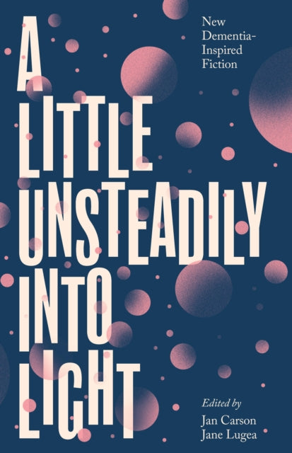 Little Unsteadily into Light