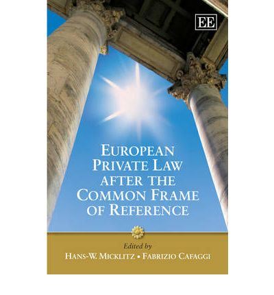 EUROPEAN PRIVATE LAW AFTER THE COMMON FRAME OF REF