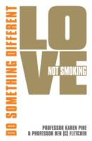 Love Not Smoking...Do Something Different