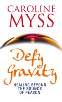 DEFY GRAVITY: HEALING BEYOND THE BOUNDS OF REASON