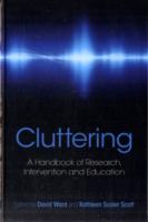Cluttering: A Handbook of Research, Intervention and Education