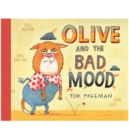 OLIVE AND THE BAD MOOD