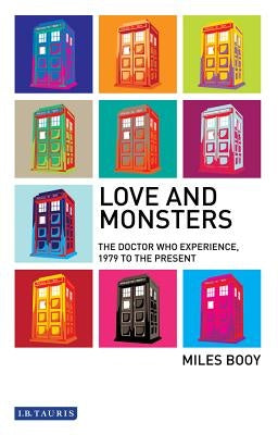 Love and Monsters: The "Doctor Who" Experience, 1979 to the Present