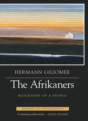 The Afrikaners: Biography of a People