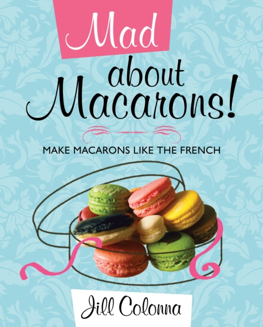 Mad About Macarons!