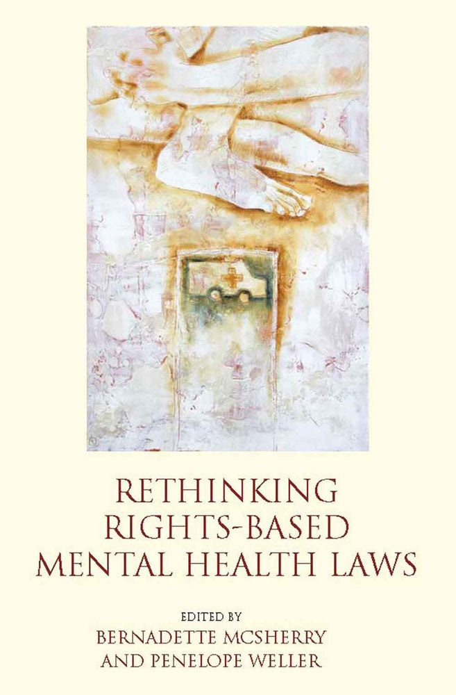 RETHINKING RIGHTS-BASED MENTAL HEALTH LAWS