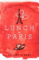 Lunch in Paris: A Delicious Love Story, with Recipes