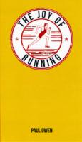 The Joy of Running: For Those Who Love to Run