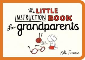 The Little Instruction Book for Grandparents