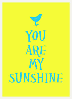 YOU ARE MY SUNSHINE