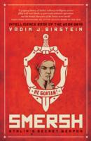 SMERSH: Stalin's Secret Weapon: Soviet military counterintelligence in WWII