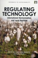 Regulating Technology: International Harmonization and Local Realities