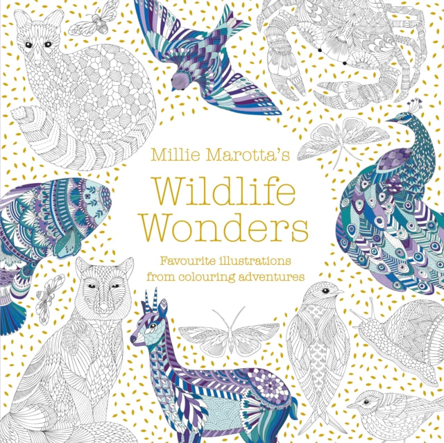 Millie Marotta's Wildlife Wonders - favourite illustrations from colouring adventures