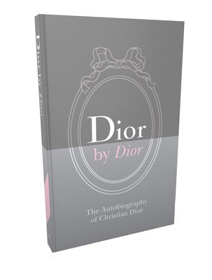 Dior by Dior: The Autobiography of Christian Dior