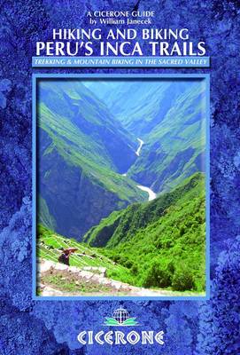Hiking and Biking Peru's Inca Trails: 40 trekking and mountain biking routes in the Sacred Valley