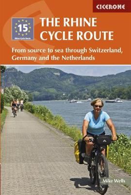 The Rhine Cycle Route - From source to sea through Switzerland, Germany and the Netherlands