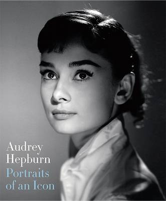 AUDREY HEPBURN: PORTRAITS OF AN ICON