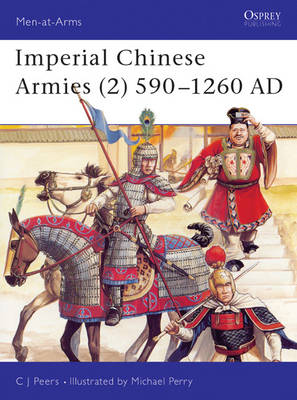 IMPERIAL CHINESE ARMIES: 590-1260 AD