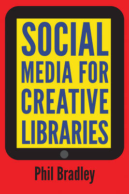 Social Media for Creative Libraries: How to Maximise Impact and Reach