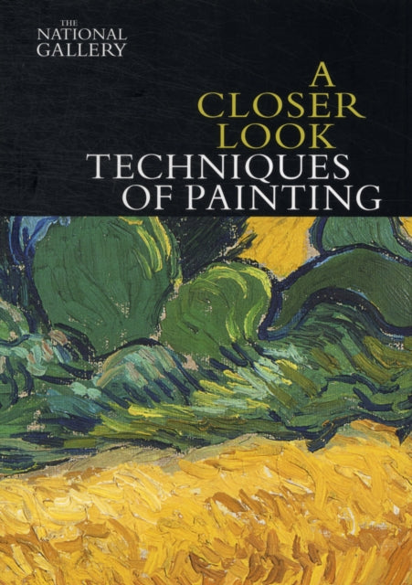 Closer Look: Techniques of Painting