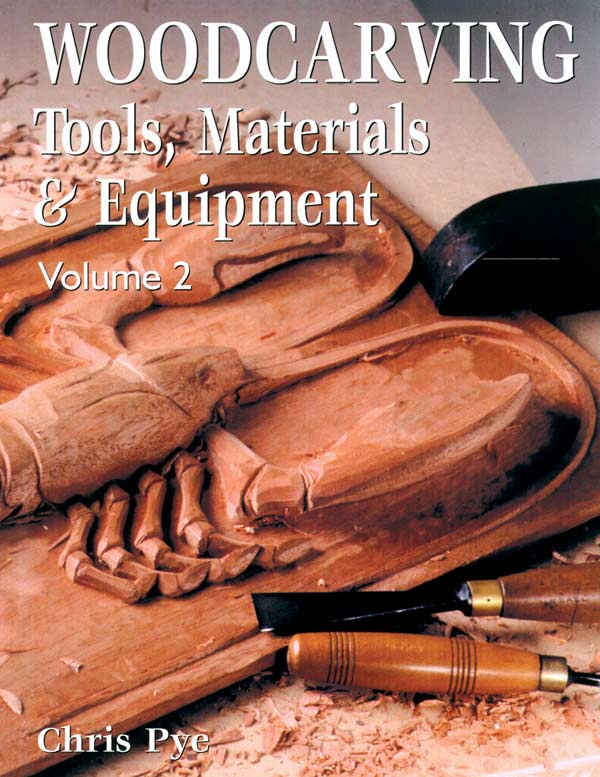 Woodcarving: Tools, Materials & Equipment Volume 2