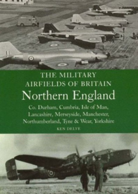 Military Airfields of Britain: North England