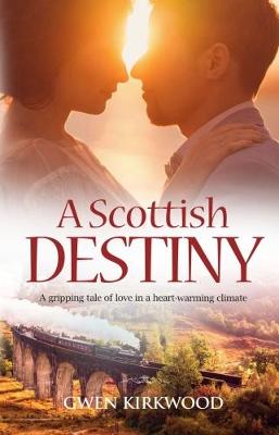 A Scottish Destiny: A gripping tale of love in a heart-warming climate.