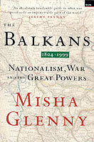 The Balkans 1804-1999: Nationalism, War and the Great Powers