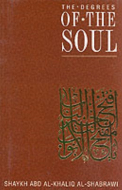 The Degrees of the Soul: Spiritual Stations on the Sufi Path