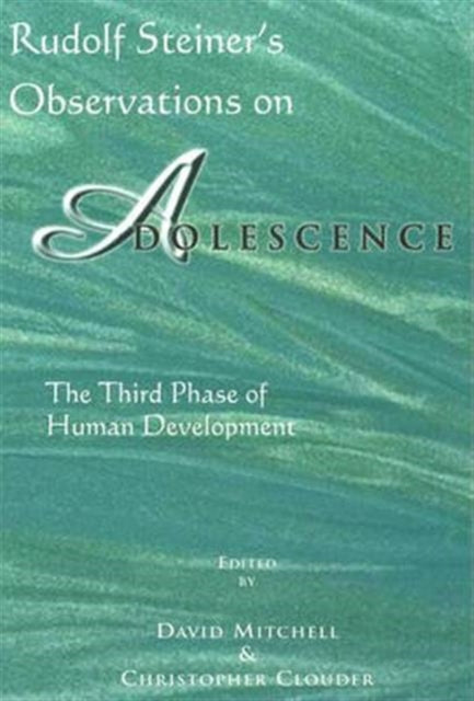 Rudolf Steiner's Observations on Adolescence
