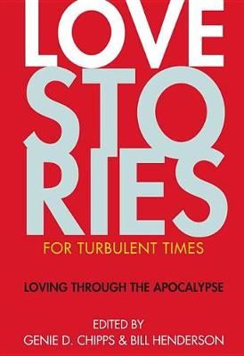 Love Stories for Turbulent Times: Loving through the Apocalypse