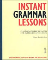 Instant Grammar Lessons: Photocopieable Lessons for Intermediate Classes