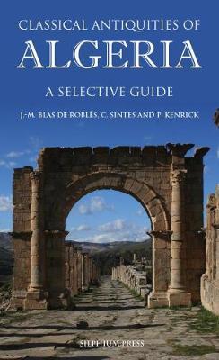 Classical Antiquities of Algeria - A Selective Guide