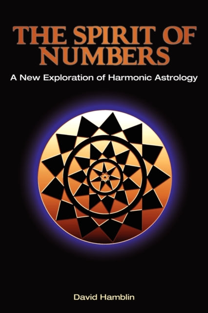 Spirit of Numbers: a New Exploration of Harmonic Astrology